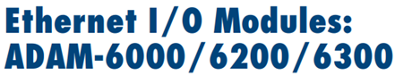 Ethernet I/O Modules ADAM-6000/6200/6300