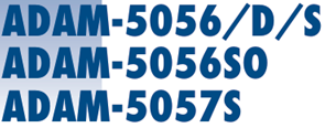 Three product codes ADAM-5056/D/S ADAM-5056SO ADAM-5057S